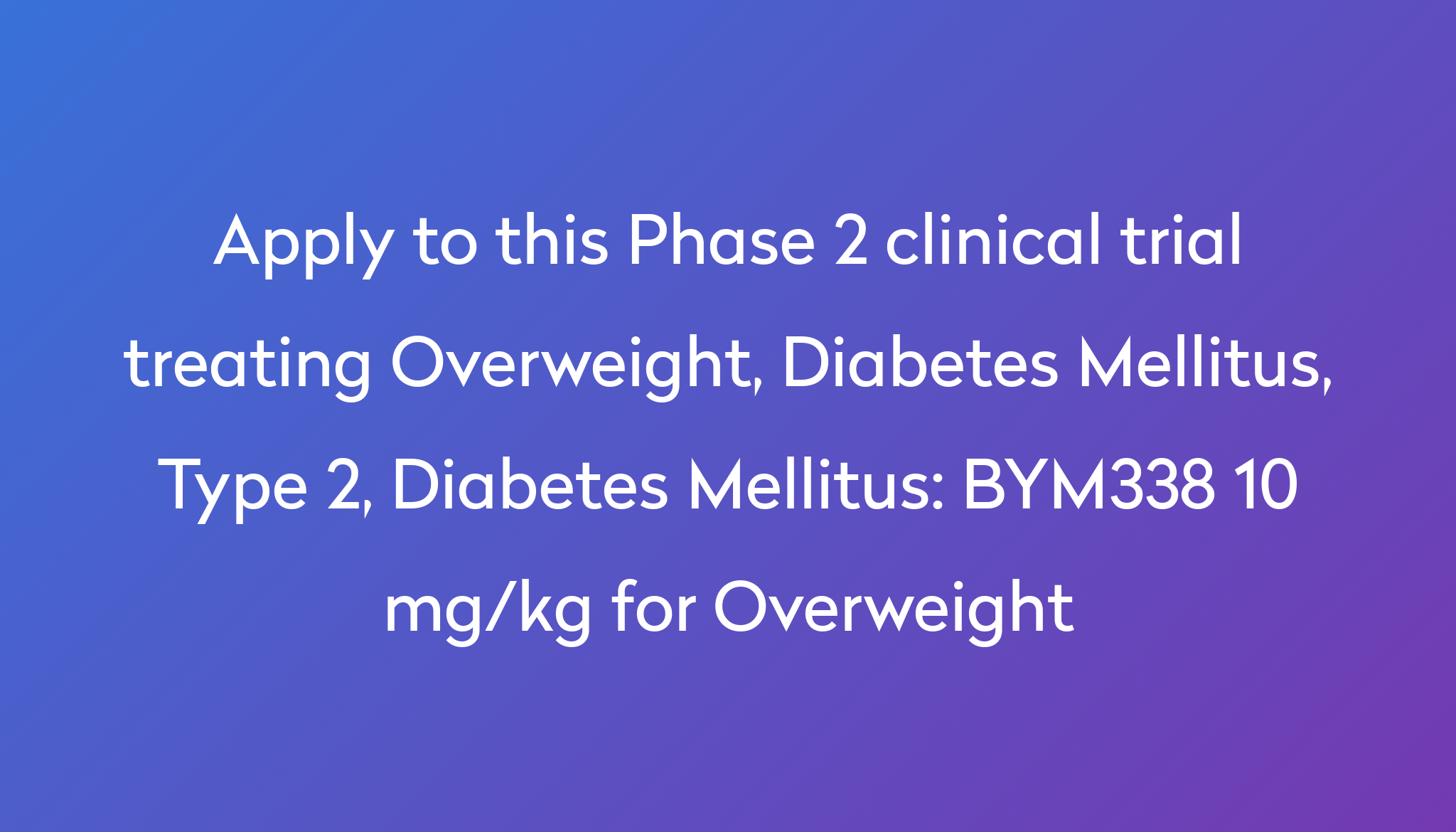 bym338-10-mg-kg-for-overweight-clinical-trial-2022-power